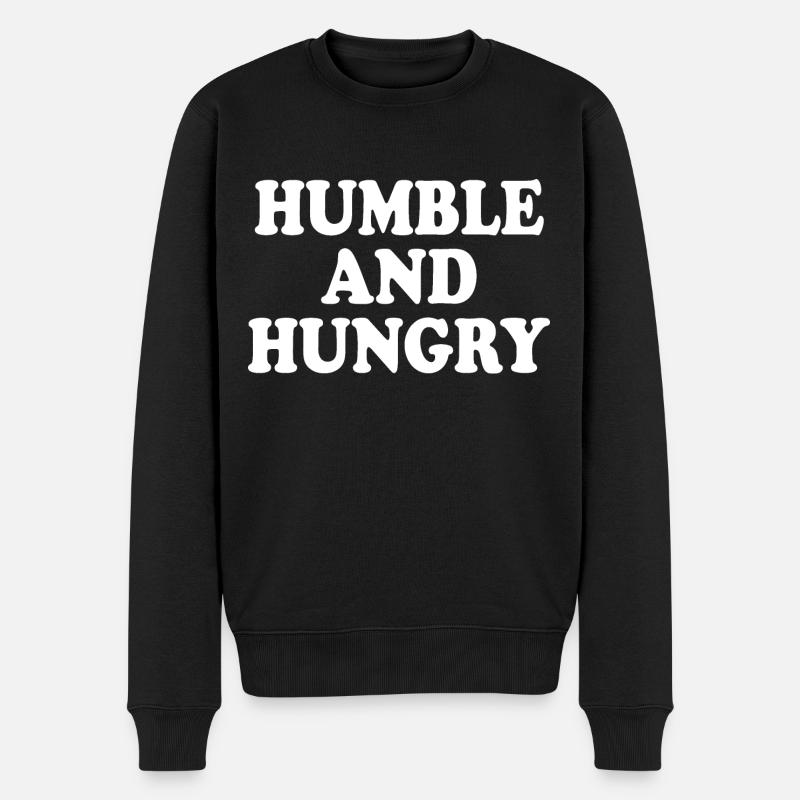 Humble and hungry - Männer Premium Bio Pullover - Schwarz