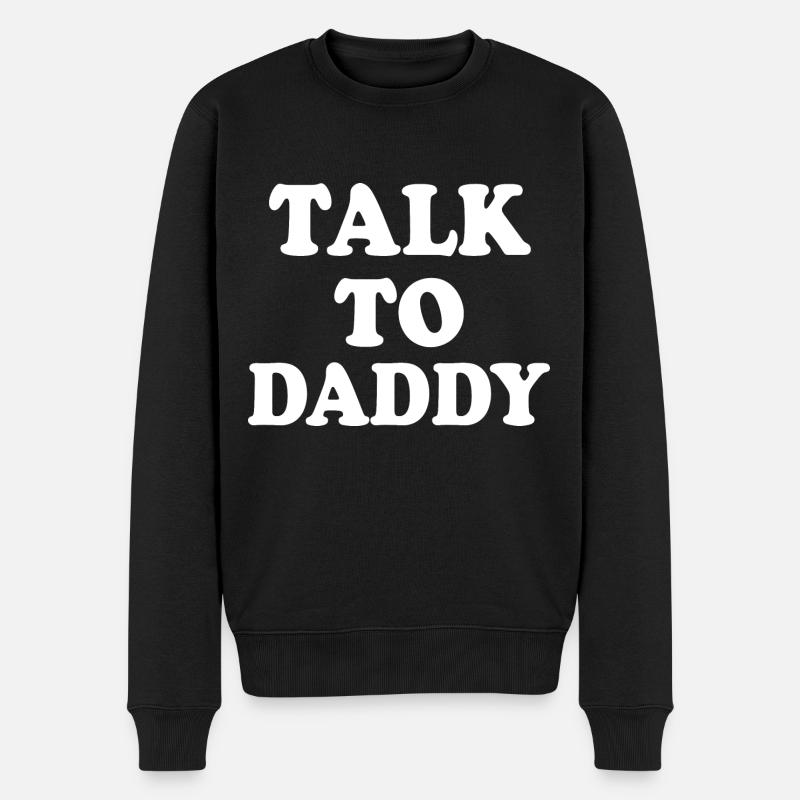 Talk to daddy - Männer Premium Bio Pullover - Schwarz