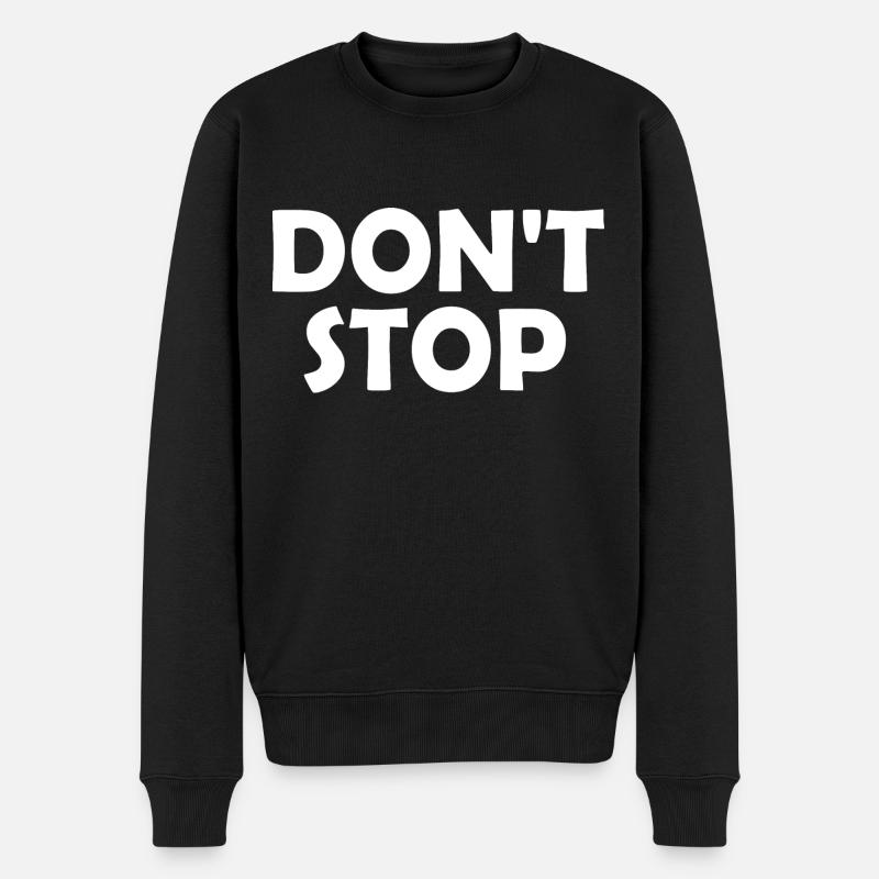 Dont stop - Männer Premium Bio Pullover - Schwarz