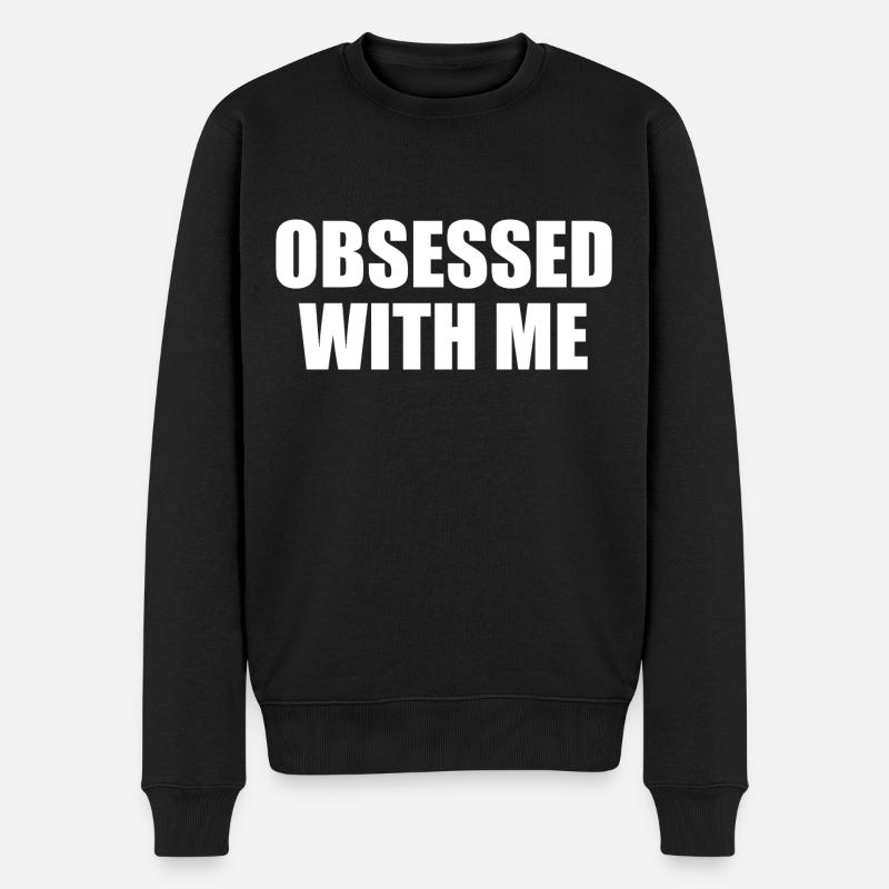 obsessed with me - Männer Premium Bio Pullover - Schwarz