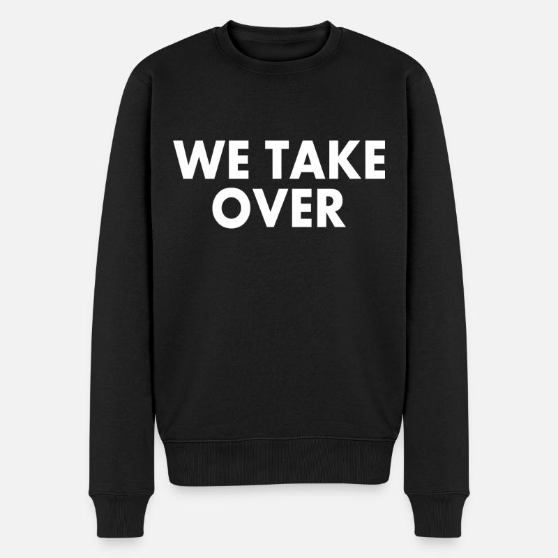 We take over - Männer Premium Bio Pullover - Schwarz