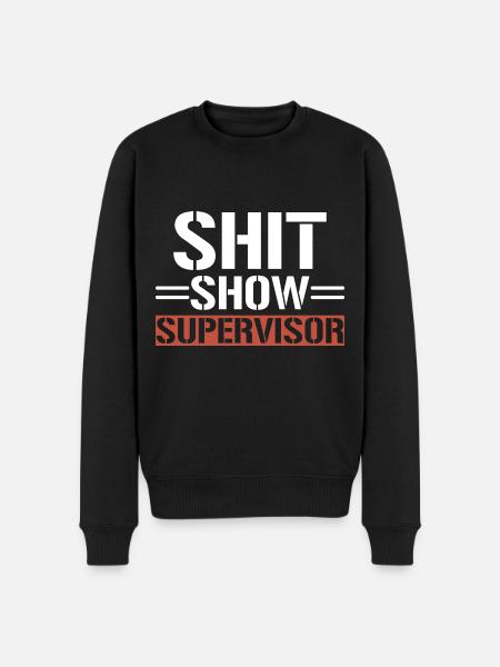 Shit Show Supervisor - Men's Premium Organic Jumper - black
