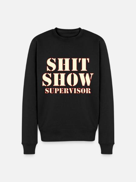 Shit Show Supervisor - Men's Premium Organic Jumper - black
