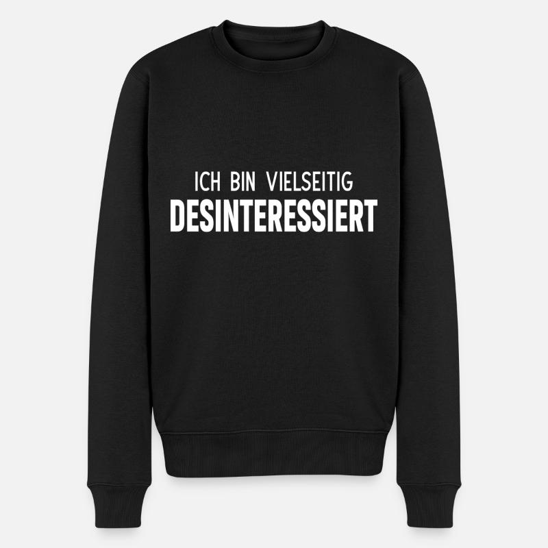 Ich bin vielseitig desinteressiert - Männer Premium Bio Pullover - Schwarz