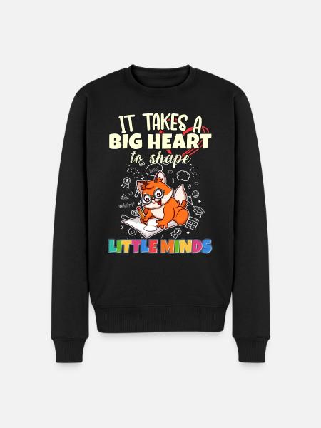 Det kræver et stort hjerte at forme Lærer i små sind - Økologisk premium-sweatshirt til mænd - sort