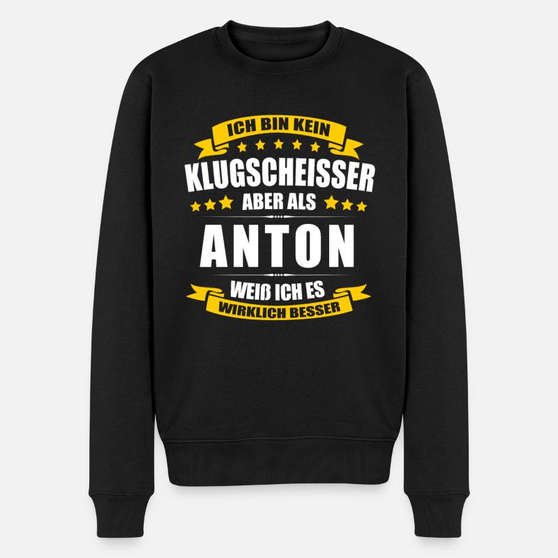 Name Anton Vorname Klugscheisser Namenstag - Männer Premium Bio Pullover - Schwarz