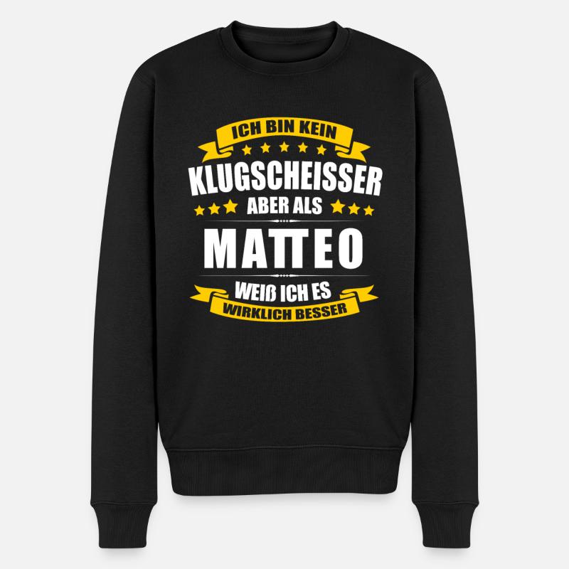 Name Matteo Vorname Klugscheisser Namenstag - Männer Premium Bio Pullover - Schwarz