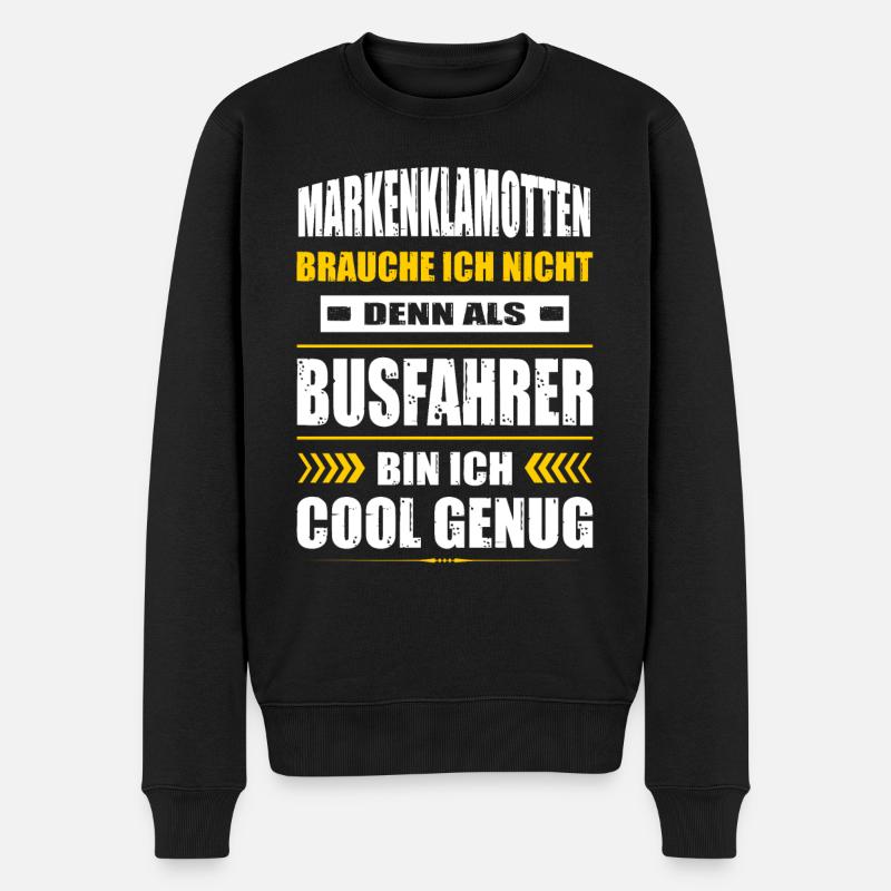 Markenklamotten Brauche Ich Nicht Busfahrer Bus - Männer Premium Bio Pullover - Schwarz