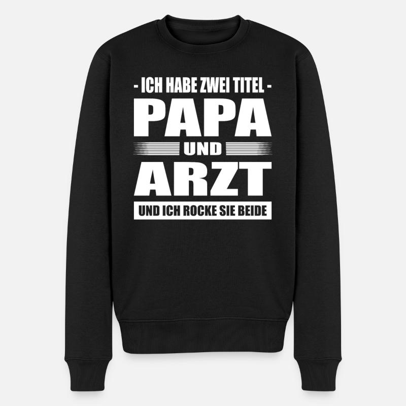 Zwei Titel Papa Und Arzt Und Ich Rocke Sie Beide - Männer Premium Bio Pullover - Schwarz