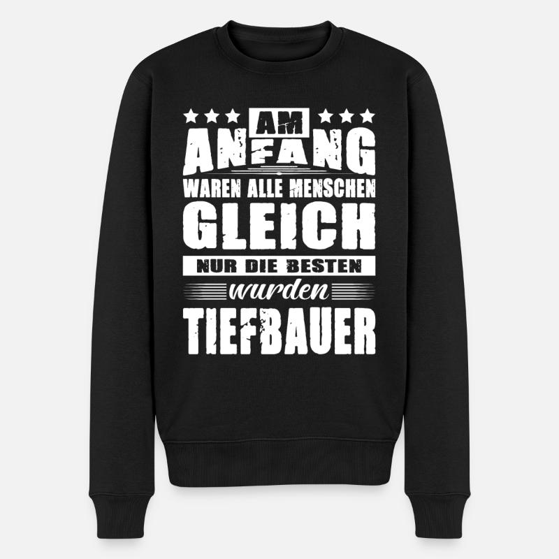 Am Anfang Waren Alle Menschen Gleich Tiefbauer - Männer Premium Bio Pullover - Schwarz