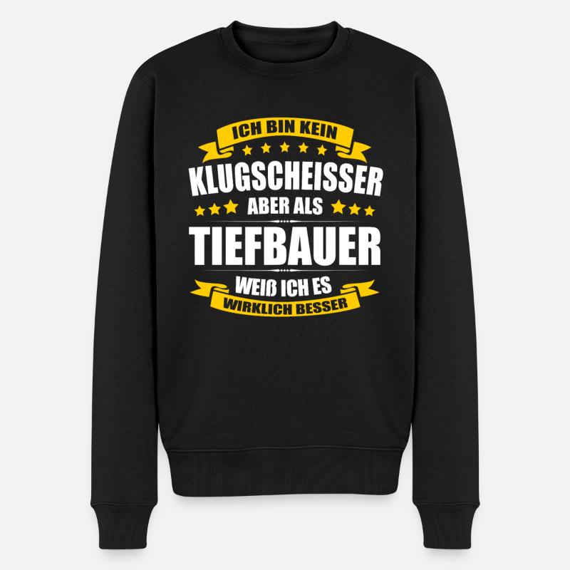 Ich Bin Kein Klugscheisser Tiefbauer Bauarbeiter - Männer Premium Bio Pullover - Schwarz