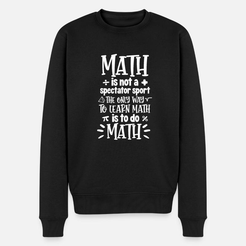 Mathématiques Math Mathématicien Math Professeur Cadeau - Pull Premium bio Homme - noir
