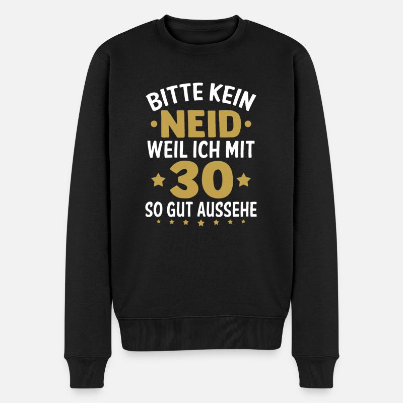 T Shirt 30 Geburtstag - Bitte kein neid - Männer Premium Bio Pullover - Schwarz