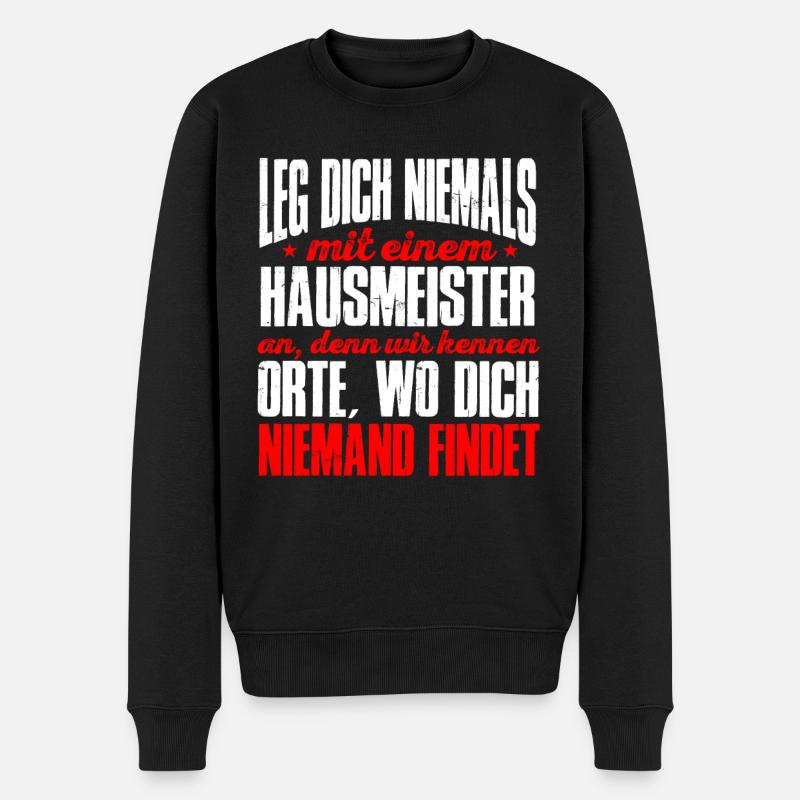 Leg Dich Niemals Mit Einem Hausmeister An Witziges - Männer Premium Bio Pullover - Schwarz