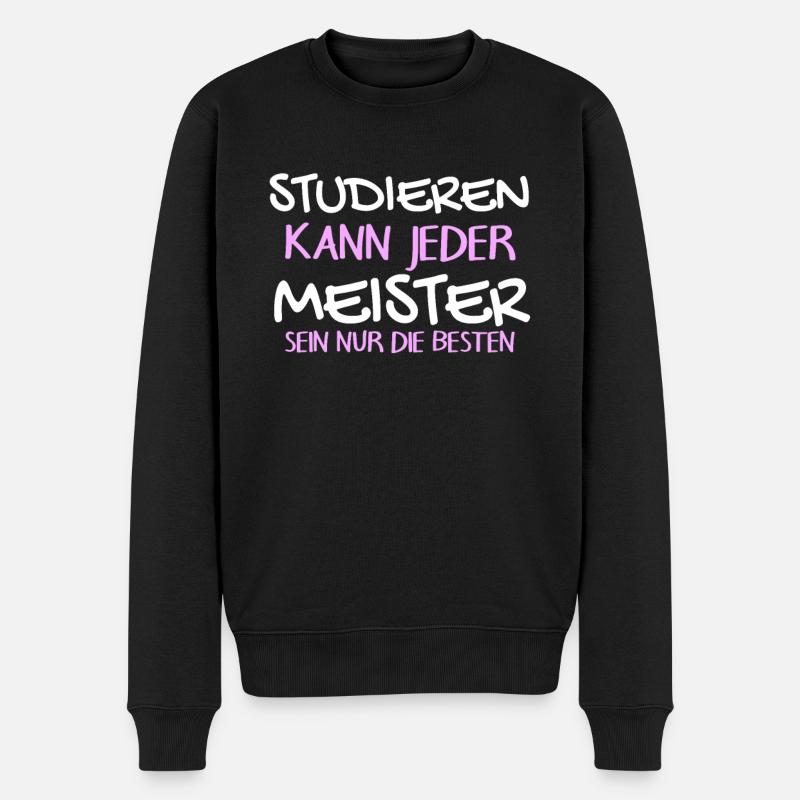 Studieren Kann Jeder - Meister Meisterprüfung - Männer Premium Bio Pullover - Schwarz
