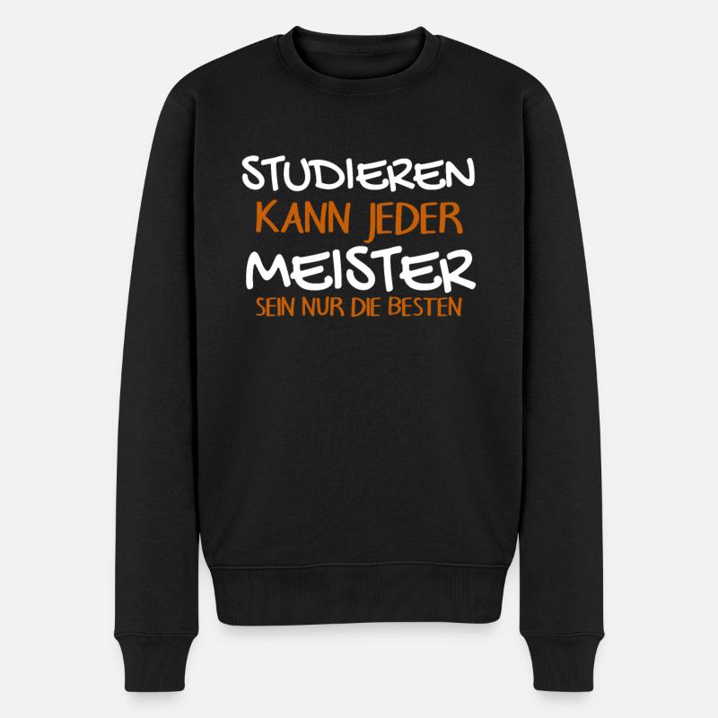 Studieren Kann Jeder - Meister Meisterprüfung - Männer Premium Bio Pullover - Schwarz