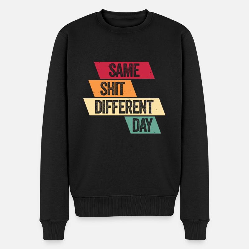 Same Shit - Different Day - Männer Premium Bio Pullover - Schwarz