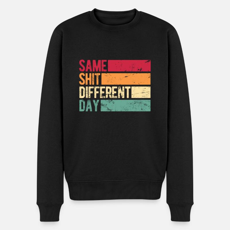 Same Shit - Different Day - Männer Premium Bio Pullover - Schwarz