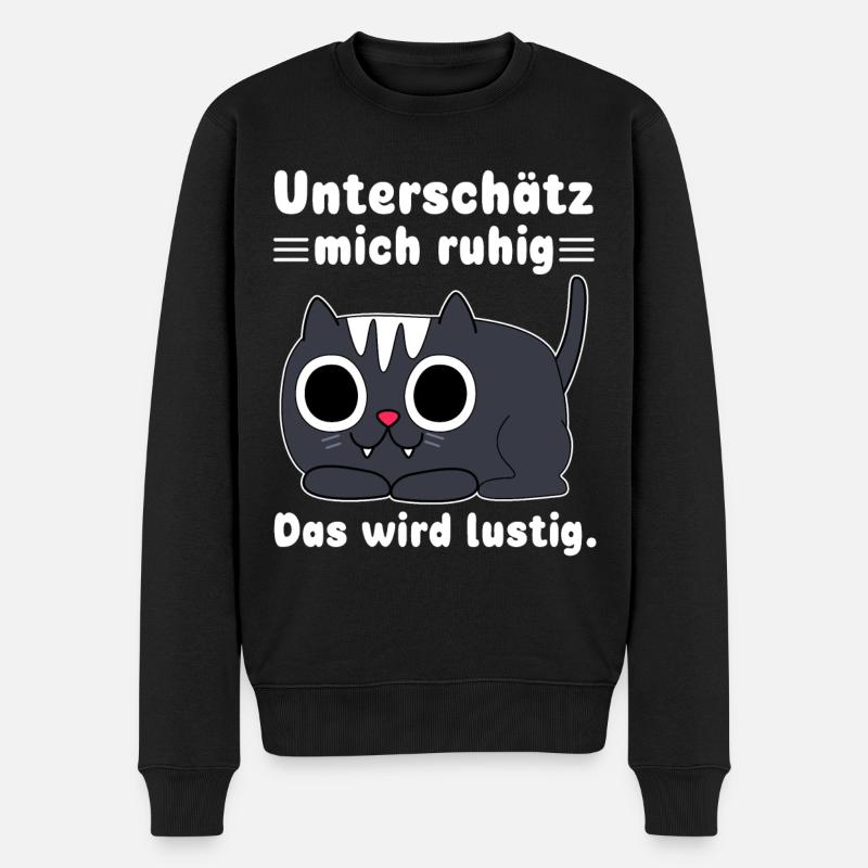 Statement Witziger Spruch Sarkasmus Katzen - Männer Premium Bio Pullover - Schwarz