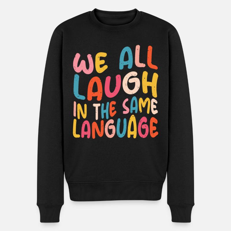 We all laugh in the same language Toleranz & Liebe - Männer Premium Bio Pullover - Schwarz