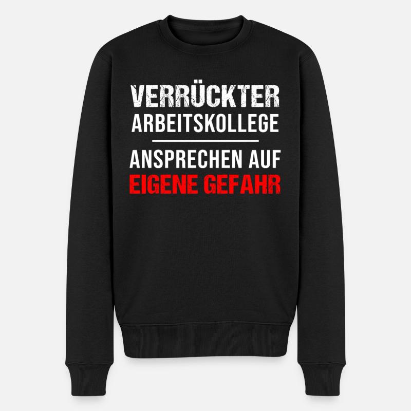 Verrückter Arbeitskollege Geschenk Herren Lustig - Männer Premium Bio Pullover - Schwarz