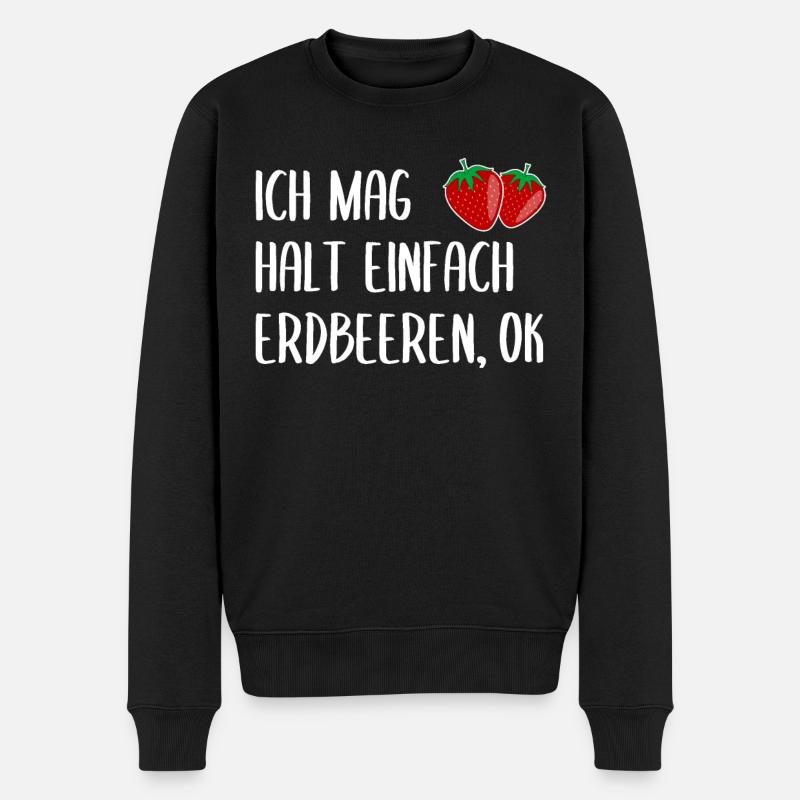 Erdbeere Lustiger Spruch Sommer Frucht Obst - Männer Premium Bio Pullover - Schwarz
