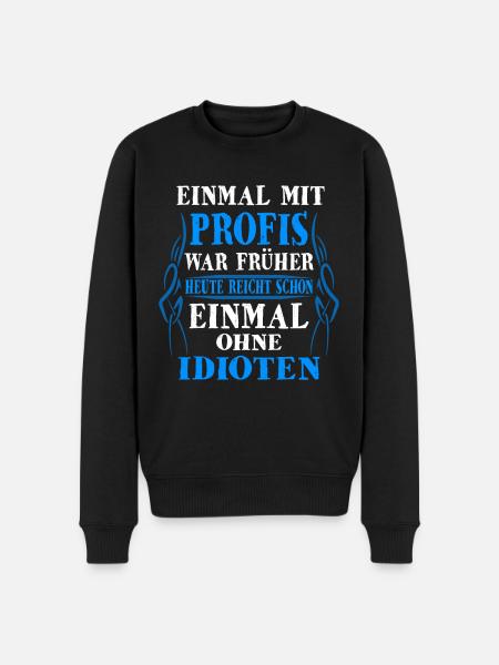 Profis Handwerker Sprüche - Männer Premium Bio Pullover - Schwarz