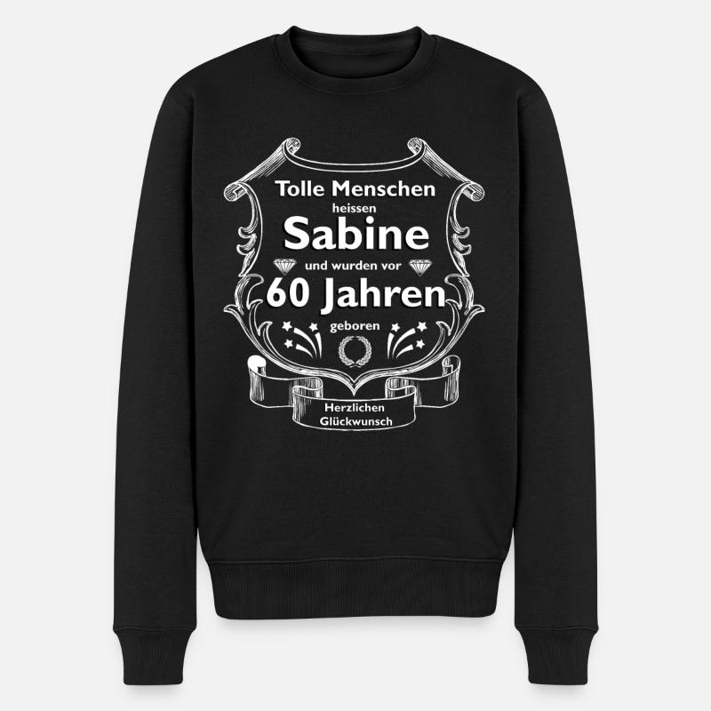 Geburtstag Feier Glückwunsch sabine 1962 1963 60 - Männer Premium Bio Pullover - Schwarz