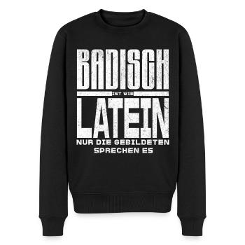 Badisch ist wie Latein, nur Gebildete sprechen es - Männer Premium Bio Pullover - Schwarz - Vorne - Nico (187cm)