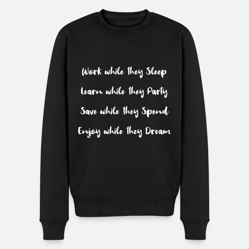 Arbeite, während sie schlafen! - Männer Premium Bio Pullover - Schwarz