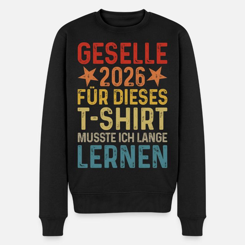 Geselle 2026 T-Shirt Spruch lange lernen Geschenk - Männer Premium Bio Pullover - Schwarz