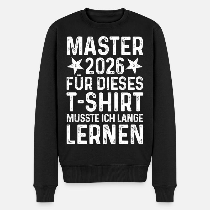 Master 2026 T-Shirt Spruch lange lernen Abschluss - Männer Premium Bio Pullover - Schwarz