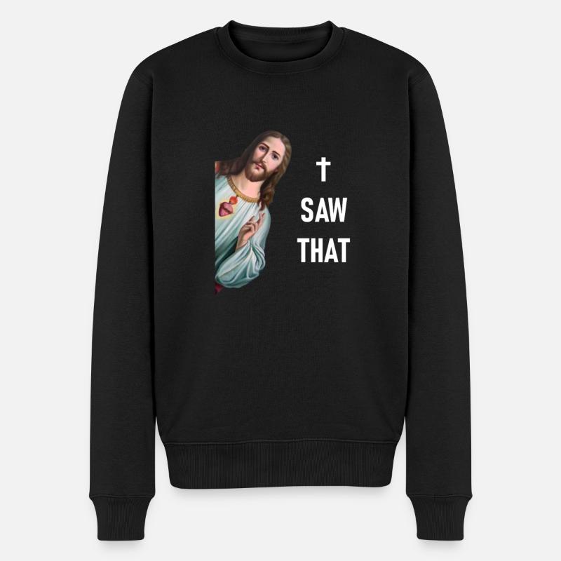 Lustiges Karma & Jesus Meme - I SAW THAT - - Männer Premium Bio Pullover - Schwarz