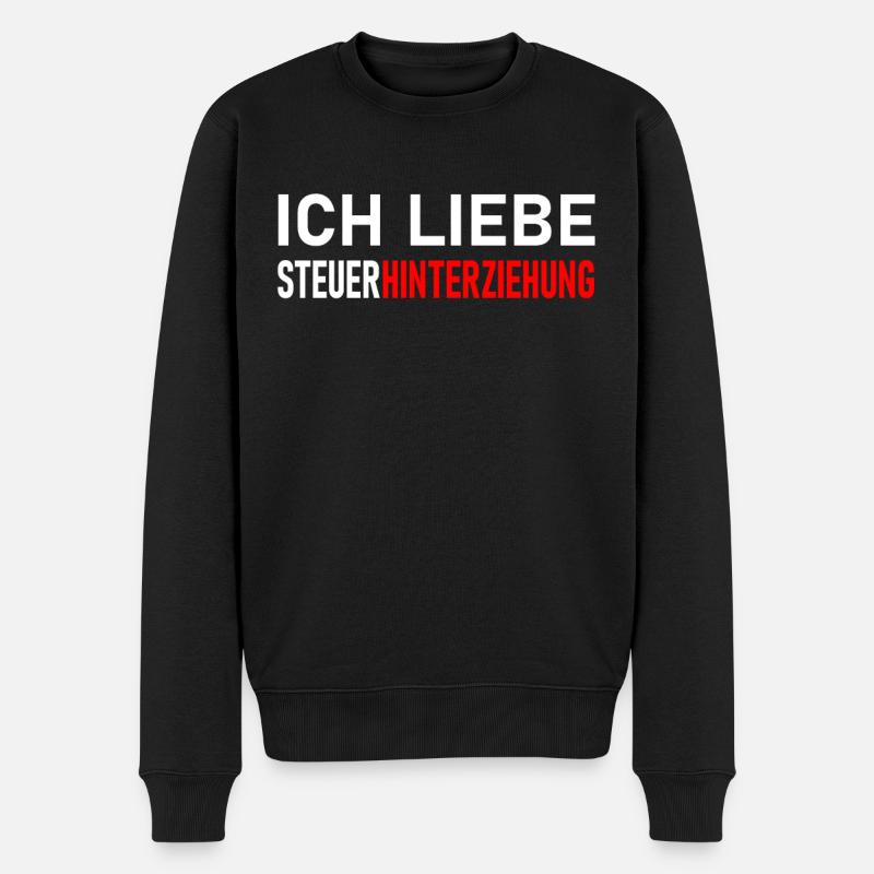 ICH LIEBE STEUERHINTERZIEHUNG - STEUERN SPAREN - Männer Premium Bio Pullover - Schwarz