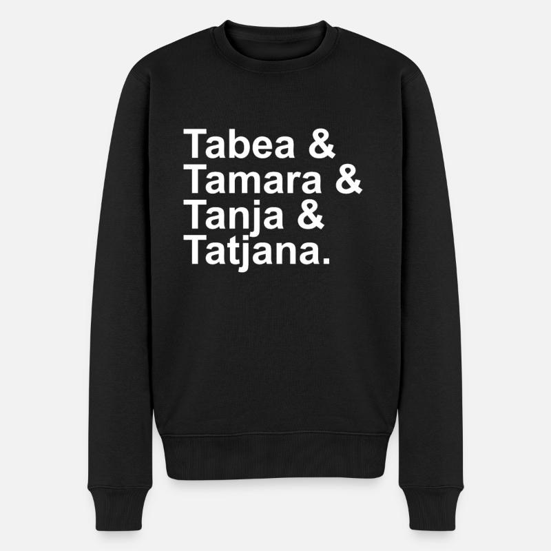 Tabea & Tamara & Tanja & Tatjana. - Männer Premium Bio Pullover - Schwarz