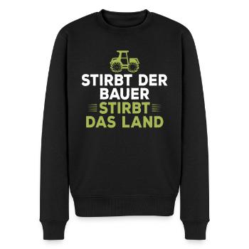 Stirbt der Bauer Stirbt das Land - Männer Premium Bio Pullover - Schwarz - Vorne - Nico (187cm)