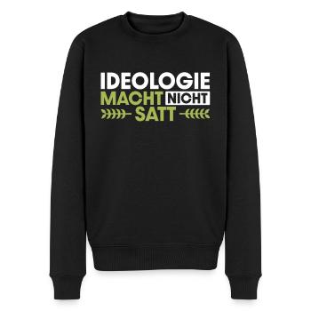 Ideologie macht nicht satt Bauer Demo Landwirt - Männer Premium Bio Pullover - Schwarz - Vorne - Nico (187cm)