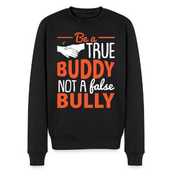 Be A True Buddy Not A False Bully - Men's Premium Organic Jumper - black - Front - Nico (187cm)