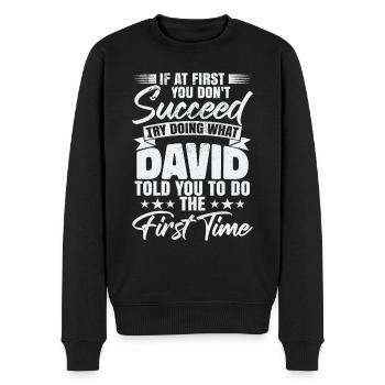 Try Doing What David Told You To Do - Men's Premium Organic Jumper - black - Front - Nico (187cm)