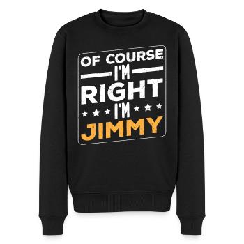 Of Course Im Right Im Jimmy - Men's Premium Organic Jumper - black - Front - Nico (187cm)