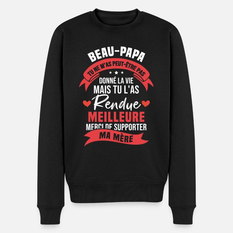 Beau-papa Pas Donné La Vie Mais Rendue Meilleure - Pull Premium bio Homme - noir