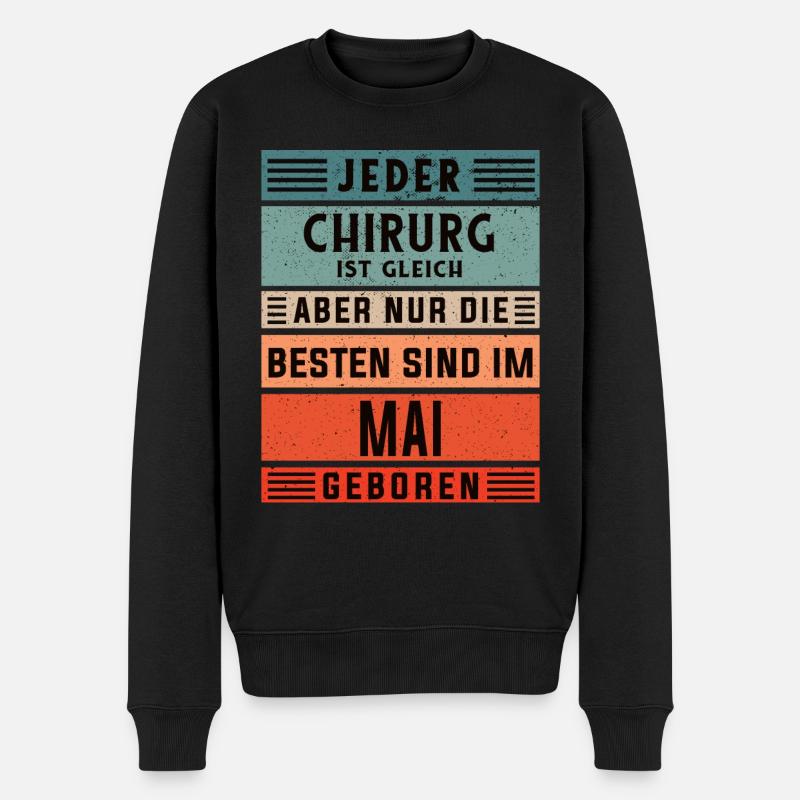 Krankenhaus Arzt Geburtstag Mai geboren Chirurg - Männer Premium Bio Pullover - Schwarz