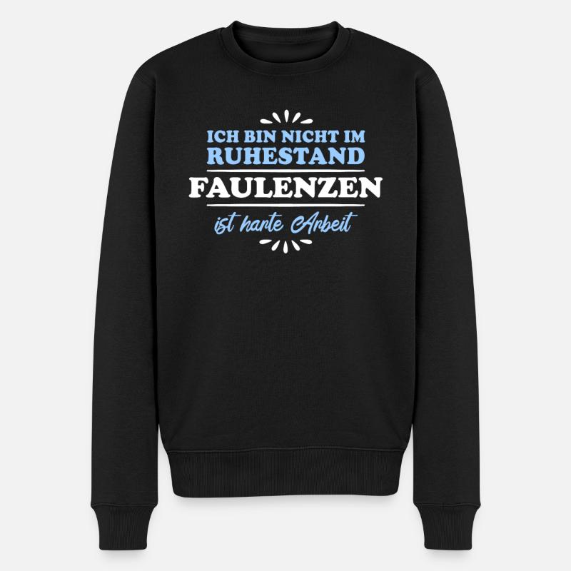 Ruhestand Rentner Pensioner Faulenzer - Männer Premium Bio Pullover - Schwarz