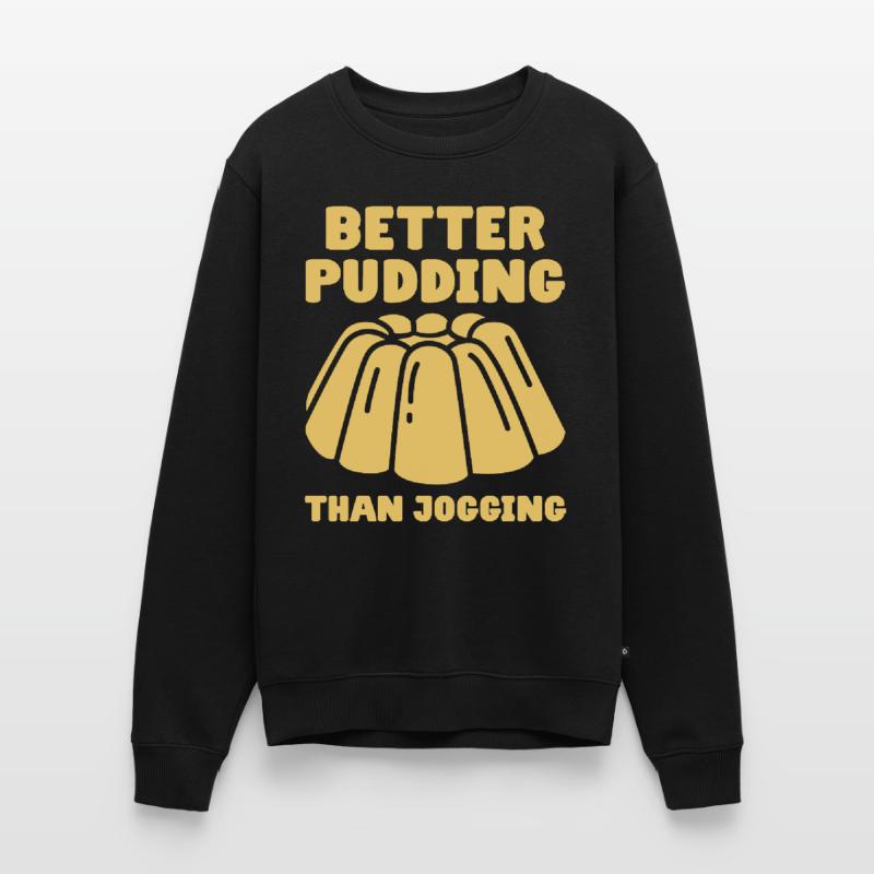 Better Pudding Than Jogging - Vanillepudding Männer Premium Bio Pullover