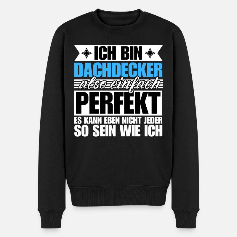 Perfekter Dachdecker - Männer Premium Bio Pullover - Schwarz