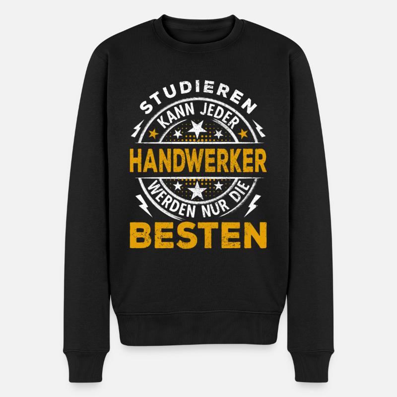 Handwerker Lustiger Spruch Studieren kann jeder - Männer Premium Bio Pullover - Schwarz