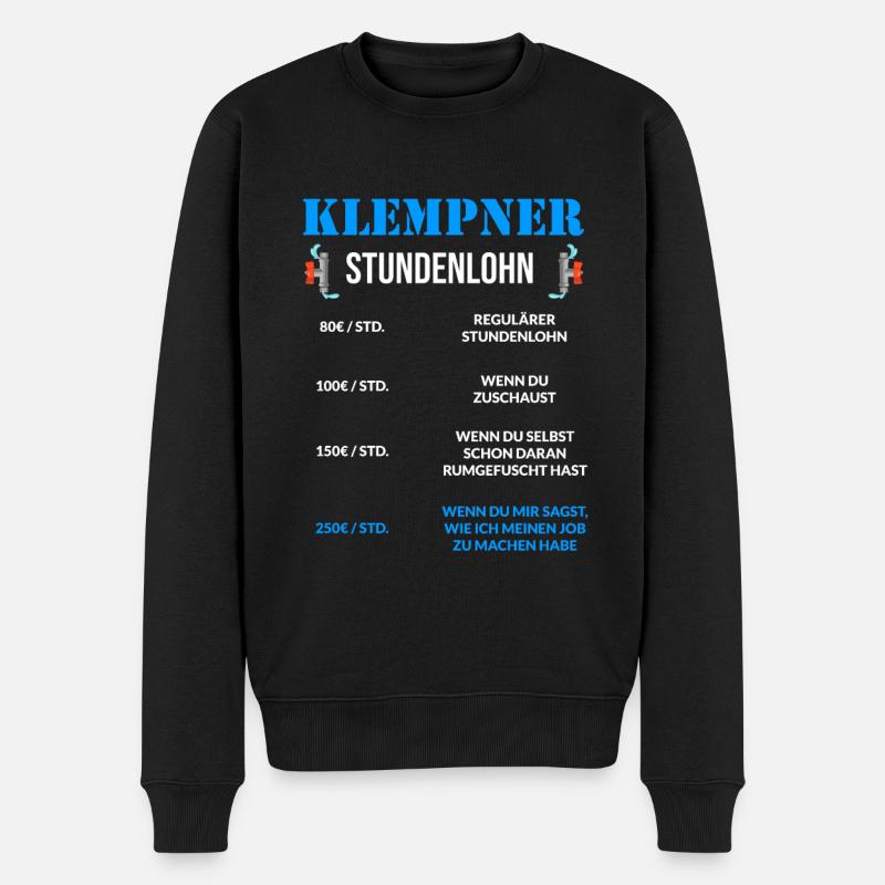 Klempner Spruch Stundenlohn für Klempner - Männer Premium Bio Pullover - Schwarz