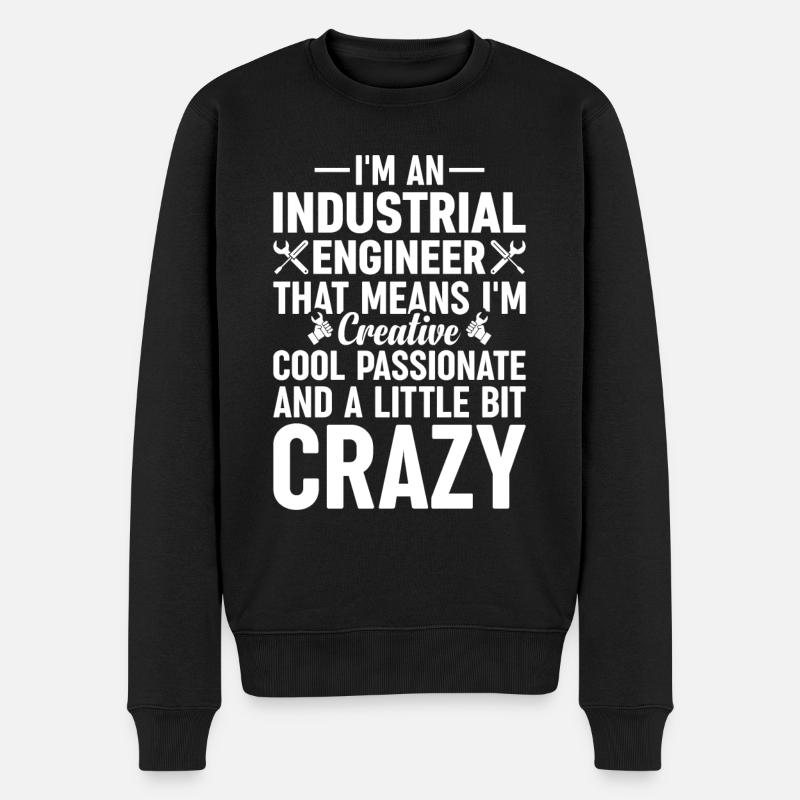 I Am An Industrial Engineery - Männer Premium Bio Pullover - Schwarz