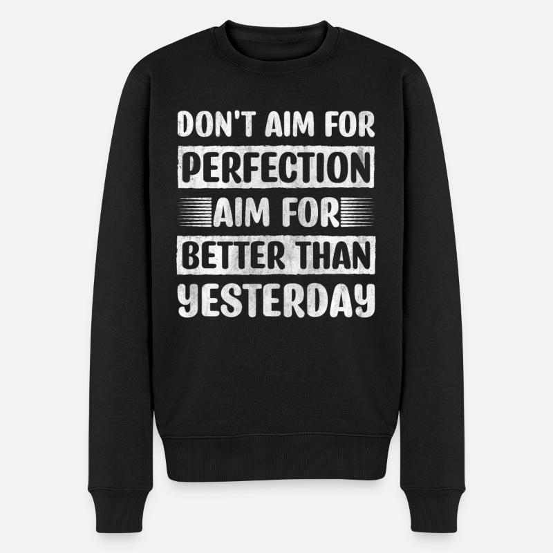 Motivate Inspire Encouragement Positivity Slogan - Männer Premium Bio Pullover - Schwarz