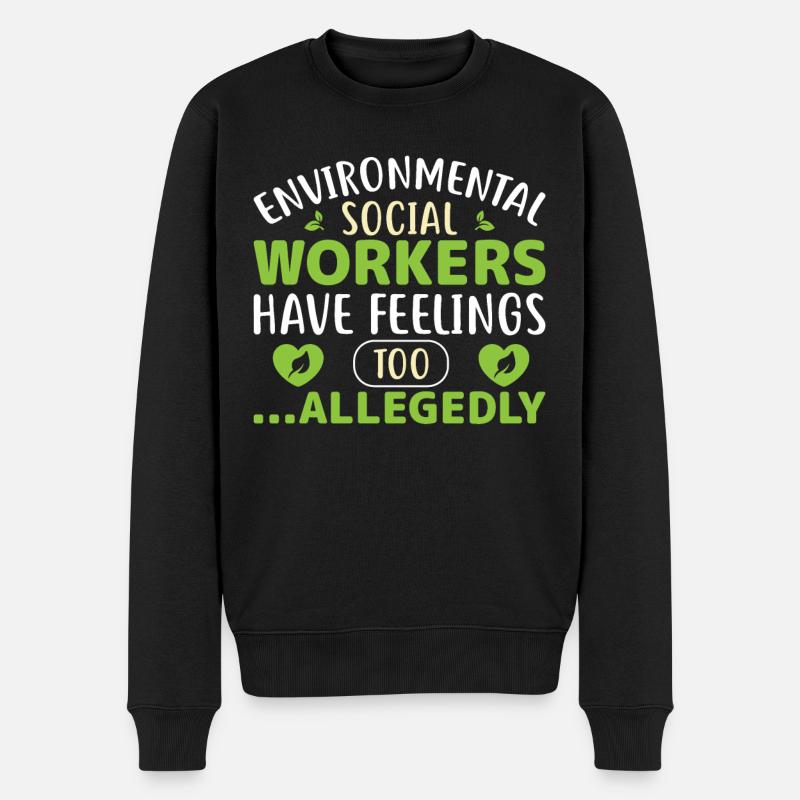 Environmental Social Workers Have Feelings Too - Männer Premium Bio Pullover - Schwarz